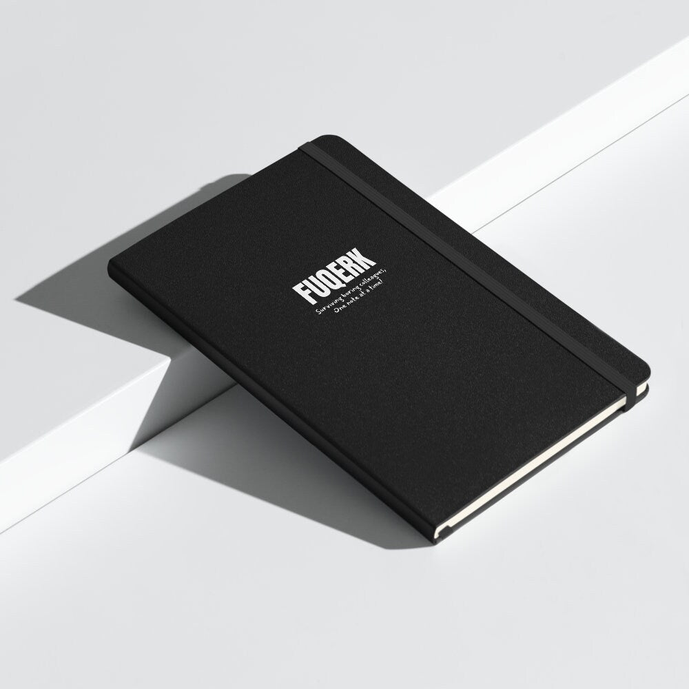 FUQERK: Surviving Boring Colleagues - Hardcover Bound Notebook