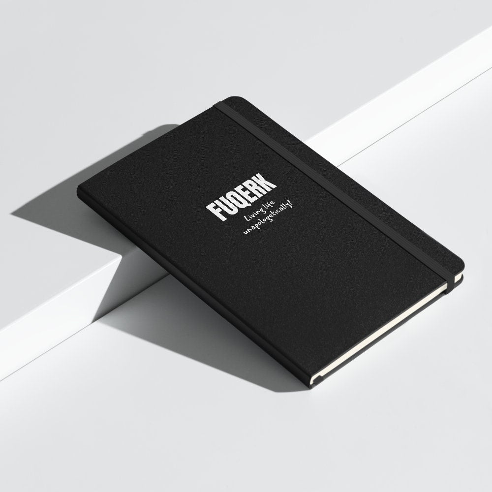 FUQERK: Living Life Unapologetically - Hardcover Bound Notebook