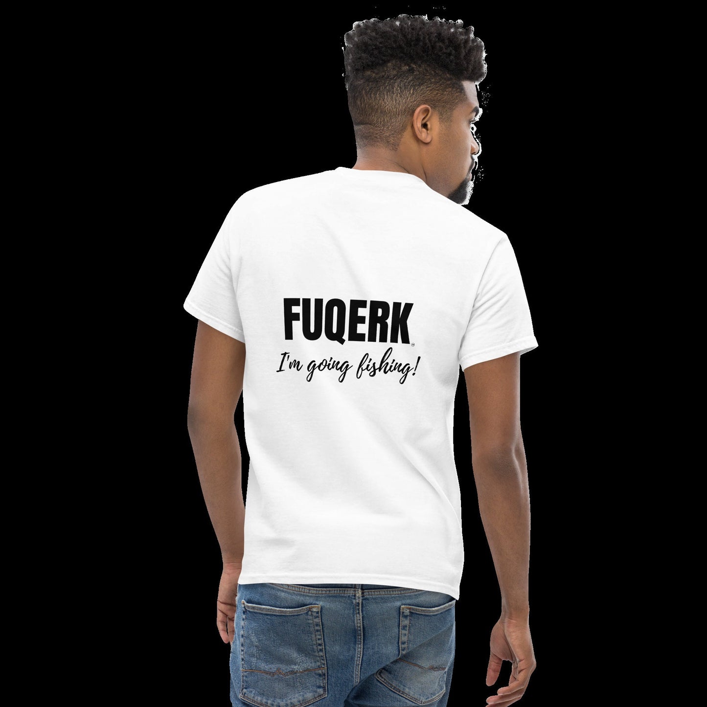 Get Hooked: 'FUCK WORK, I'm going fishing!' Unisex White Tee by FUQERK"