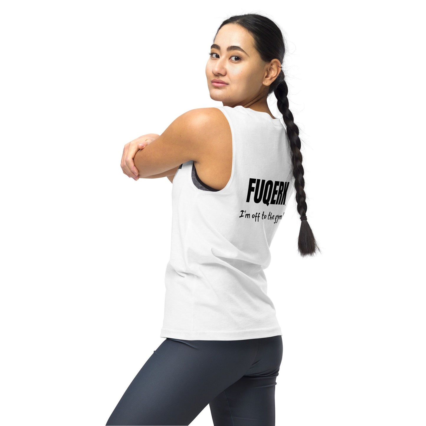FUQERK, I'm Off to the Gym!" Muscle Tank - White Unisex