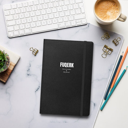 FUQERK: Serious Scribbles & Silly Stories - Hardcover Bound Notebook