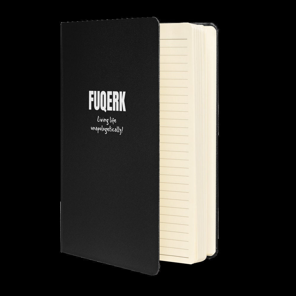 FUQERK: Living Life Unapologetically - Hardcover Bound Notebook