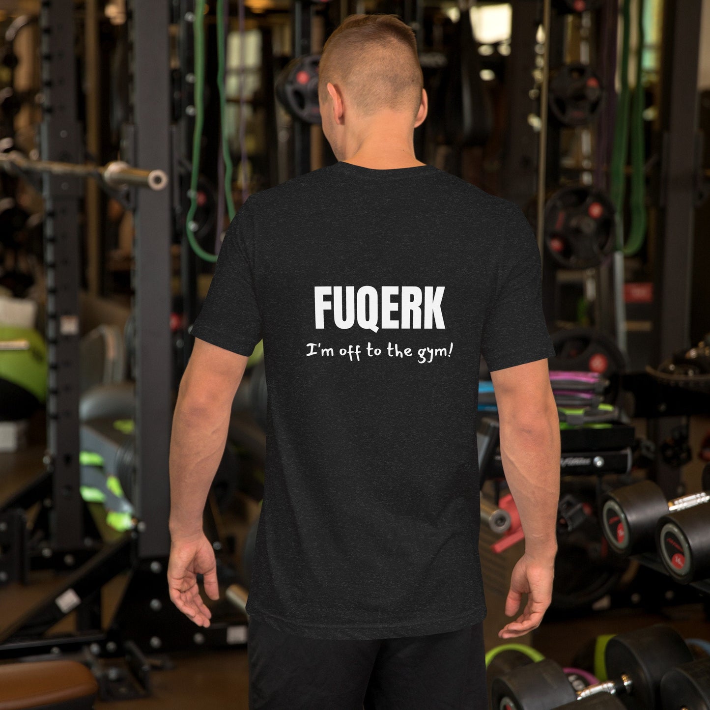 FUQERK Fitness: 'I'm Off to the Gym!' Unisex Black Tee